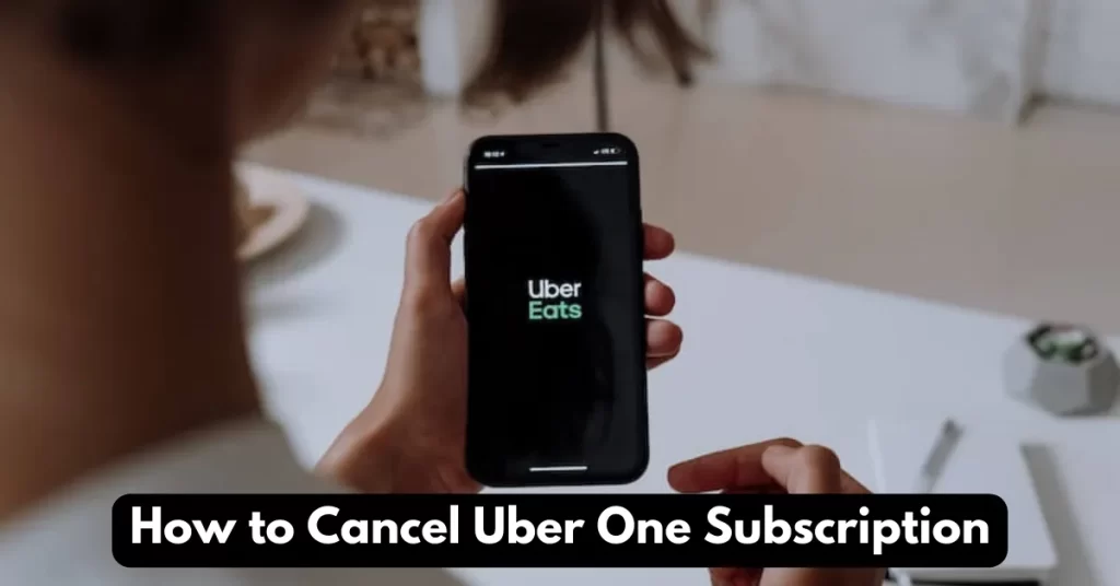 How to Cancel Uber One Subscription
