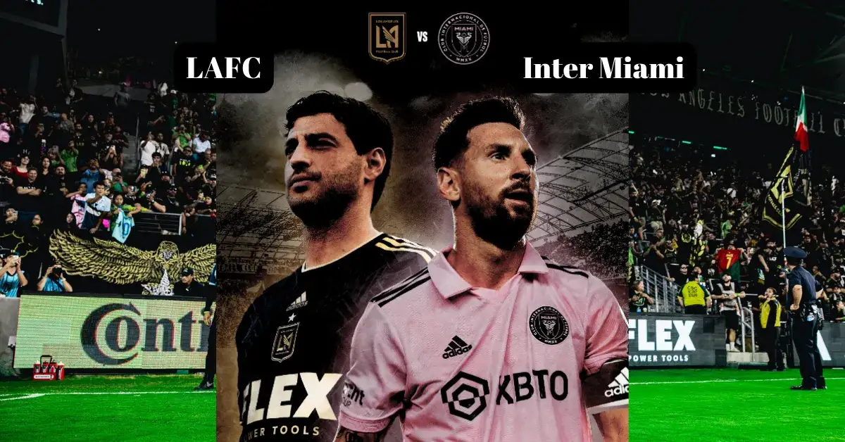 LAFC vs Inter Miami
