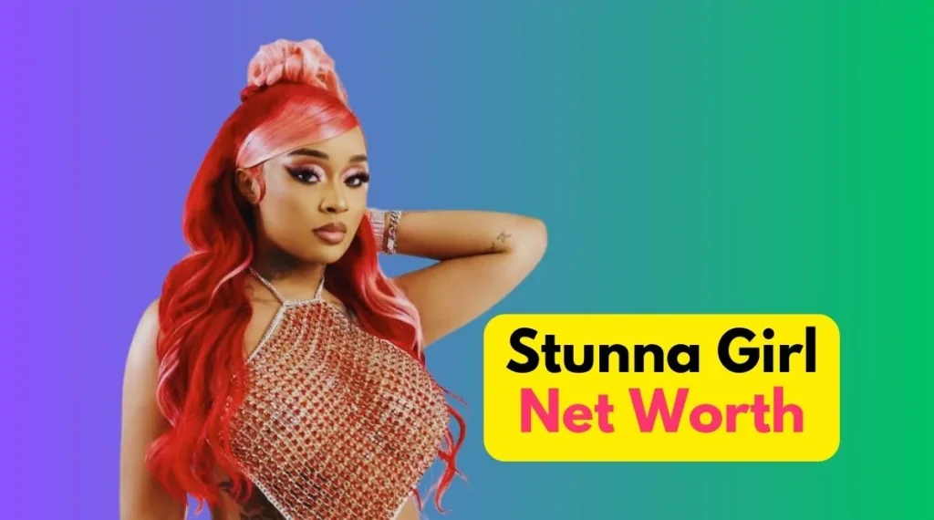 Stunna Girl Net Worth